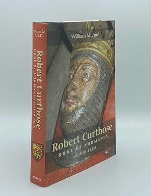 Seller image for ROBERT CURTHOSE Duke of Normandy c. 1050-1134 for sale by Rothwell & Dunworth (ABA, ILAB)
