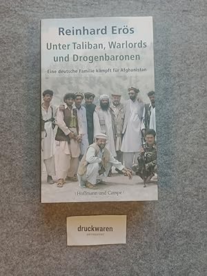 Seller image for Unter Taliban, Warlords und Drogenbaronen. Eine deutsche Familie kmpft fr Afghanistan. for sale by Druckwaren Antiquariat