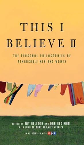 Immagine del venditore per This I Believe II : The Personal Philosophies of Remarkable Men and Women venduto da GreatBookPricesUK