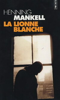 La lionne blanche - Henning Mankell