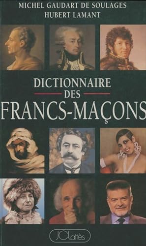 Dictionnaire des francs-ma ons fran ais - Michel Gaudart De Soulages