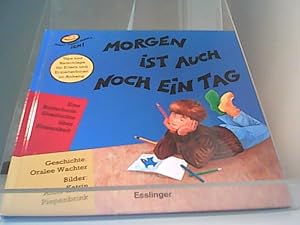 Seller image for Morgen ist auch noch ein Tag : eine Bilderbuchgeschichte ber Einsamkeit. for sale by Eichhorn GmbH
