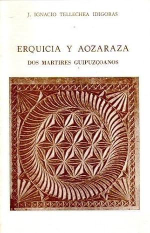 Bild des Verkufers fr Erquicia y Aozaraza. Dos mrtires guipuzcoanos . zum Verkauf von Librera Astarloa