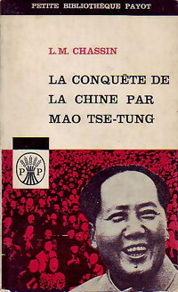 La conqu?te de la Chine par Mao Tse-Tung - L.M. Chassin