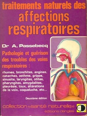 Traitements naturels des affections respiratoires - Andr? Passebecq