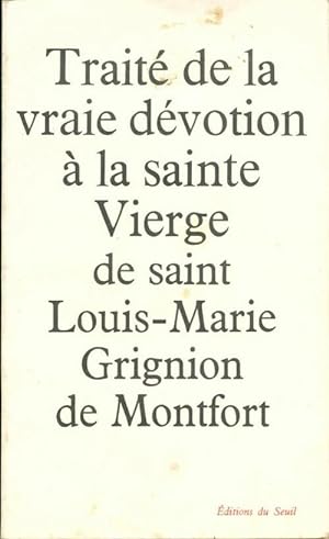 Trait  de la vraie d votion   la Sainte Vierge - Louis Marie Grignion de Montfort