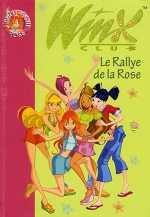 Seller image for Winx club Tome VI : Le rallye de la rose - Sophie Marvaud for sale by Book Hmisphres