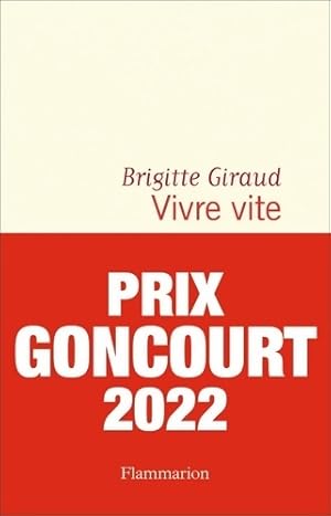 Vivre vite - Prix Goncourt 2022 - Brigitte Giraud