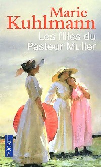 Image du vendeur pour Les filles du Pasteur Muller - Marie Kuhlmann mis en vente par Book Hmisphres
