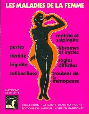 Image du vendeur pour Les maladies de la femme - Raymond Dextreit mis en vente par Book Hmisphres