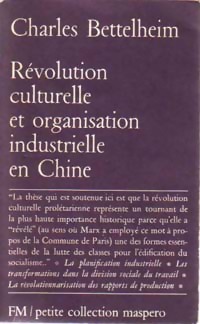 R?volution culturelle et organisation industrielle en Chine - Charles Bettelheim