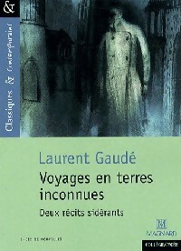 Voyages en terres inconnues - Laurent Gaud?