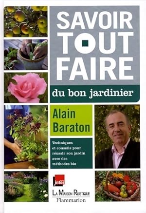 Savoir tout faire du bon jardinier - Alain Baraton