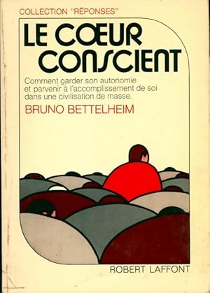 Le coeur conscient - Bruno Bettelheim