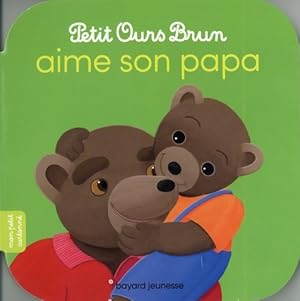 Petit Ours Brun aime son papa - Dani?le Bour