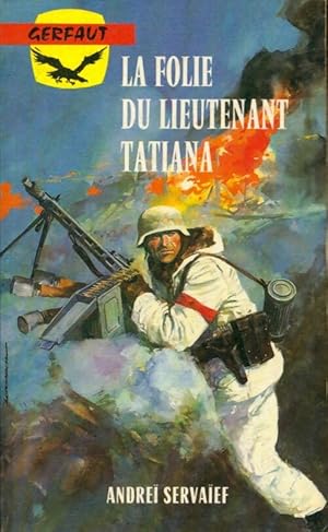 La folie du lieutenant Tatania - Andr   Serva ef