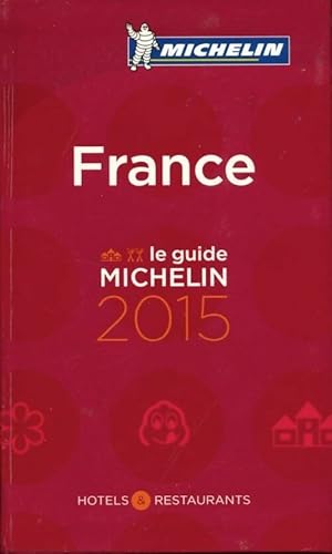 Guide Michelin France 2015 - Collectif