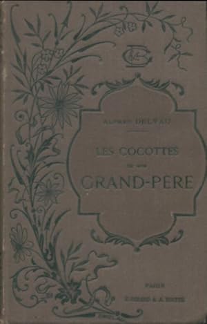Seller image for Les cocottes de mon grand-p?re - Alfred Delvau for sale by Book Hmisphres
