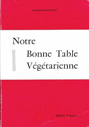 Notre bonne table v g tarienne - Suzanne Mantovani