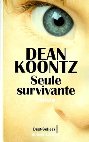 Seule survivante - Dean Ray Koontz