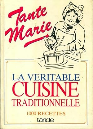 Tante Marie. La v?ritable cuisine traditionnelle - Tante Marie