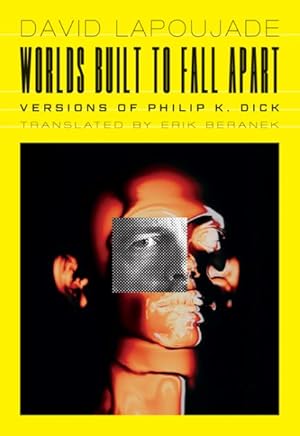 Immagine del venditore per Worlds Built to Fall Apart : Versions of Philip K. Dick venduto da GreatBookPrices