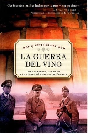 Seller image for La guerra del vino. Los franceses, los nazis y el tesoro ms grande de Francia . for sale by Librera Astarloa