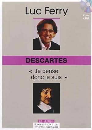 Descartes : Je pense donc je suis - Luc Ferry
