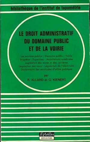Le droit administratif du domaine public et de la voirie - Georges Allard
