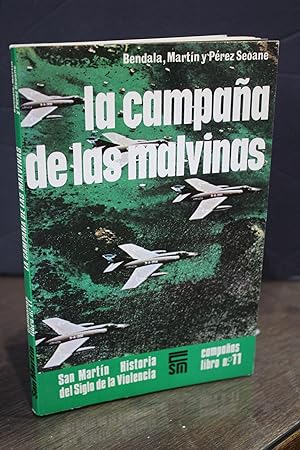 La campaña de las Malvinas.- Bendala, Martín y Pérez Seonae.- Campañas Libro n.º 11.