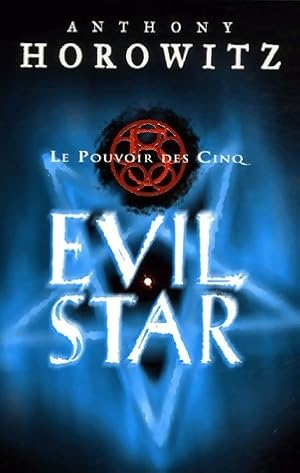 Le pouvoir des cinq Tome II : Evil Star - Anthony Horowitz