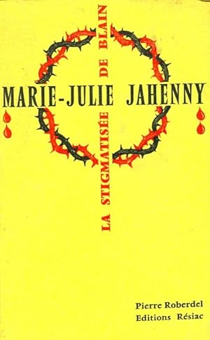 Marie-Julie Jahenny - Pierre Roberdel