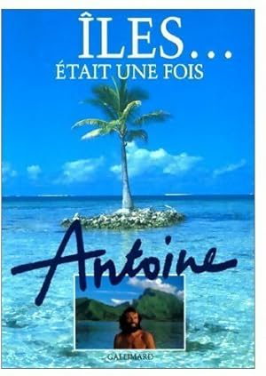 Iles. ?tait une fois - Antoine