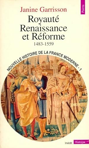 Nouvelle histoire de la France moderne Tome I : Royaut , Renaissance et R forme (1483-1559) - Jan...