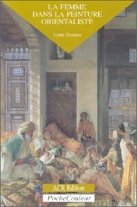 La femme dans la peinture orientaliste - Lynne Thornton