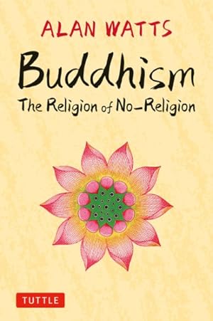 Seller image for Buddhism : The Religion of No-Religion for sale by GreatBookPrices