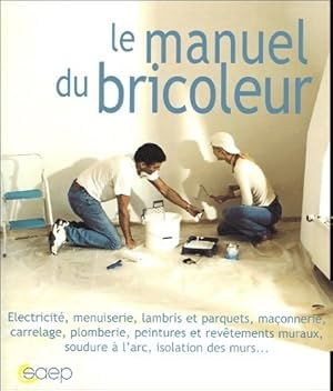 Le manuel du bricoleur - Philippe Bierling
