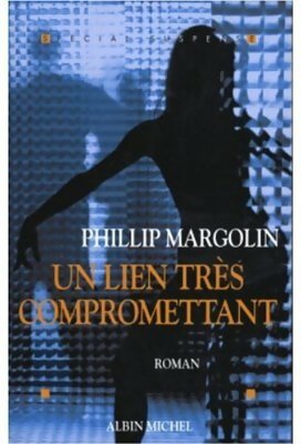 Un lien tr?s compromettant - Philip M. Margolin