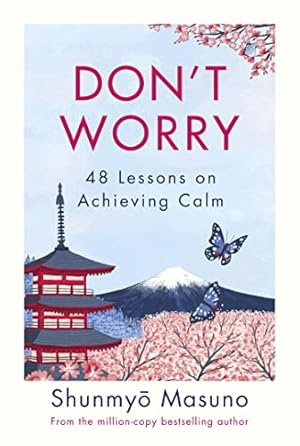 Imagen del vendedor de Dont Worry: From the million-copy bestselling author of Zen a la venta por WeBuyBooks