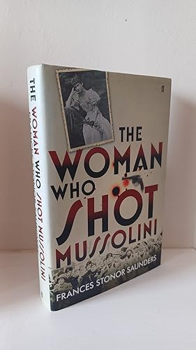 Seller image for The Woman Who Shot Mussolini for sale by B. B. Scott, Fine Books (PBFA)