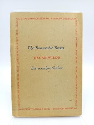 The Remarkable Rocket / Die vornehme Rakete Englisch und deutsch (Deutsch von Friedrich Behrens)
