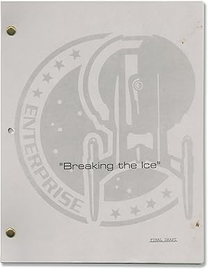 Enterprise: Breaking the Ice (Original screenplay for the 2001 television episode)