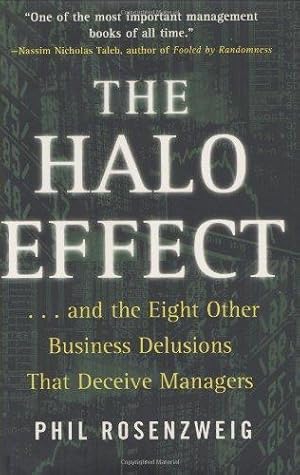 Seller image for The Halo Effect: .and the Eight Other Business Delusions That Deceive Managers for sale by WeBuyBooks