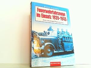 Bild des Verkufers fr Feuerwehrfahrzeuge im Einsatz 1939-1945. zum Verkauf von Antiquariat Ehbrecht - Preis inkl. MwSt.