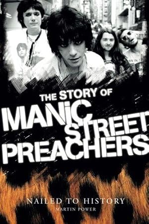 Seller image for Nailed to History: The Story of the Manic Street Preachers for sale by WeBuyBooks