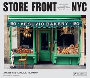 Bild des Verkufers fr Store Front NYC: Photographs of the City's Independent Shops, Past and Present zum Verkauf von artbook-service