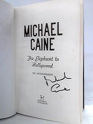Michael Caine: The Elephant to Hollywood, The Autobiography