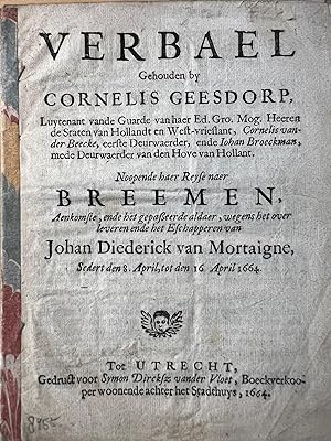 Rare pamphlet 1664 | Verbael gehouden by Cornelis Geesdorp, (.) noopende haer Reyse naar Breemen ...