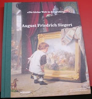 "Die kleine Welt in der großen" August Friedrich Siegert