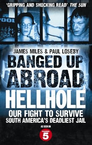 Seller image for Banged Up Abroad: Hellhole: Our Fight to Survive South America's Deadliest Jail for sale by WeBuyBooks